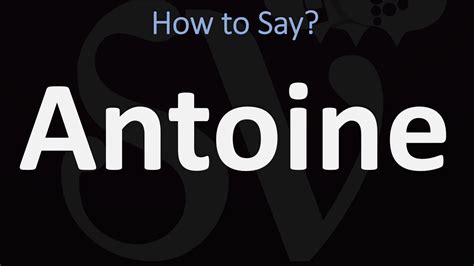 antoine pronunciation|How To Say Antoine